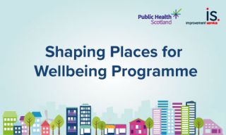 Shaping Places for Wellbeing Programme